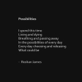 "Possibilities" poetry by Roshan James, Kitchener Waterloo, Ontario, Canada