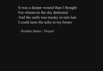 "Deeper" - poetry by Roshan James, Wellesley, Ontario, Canada